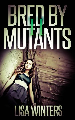 Cover of the book Bred By Mutants II by Lisa Winters