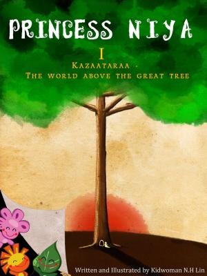 Book cover of Princess Niya I (Kazaataraa-The World Above The Great Tree)