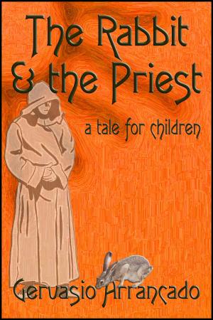 Cover of the book The Rabbit & the Priest: A Tale for Children by Niamh Murphy