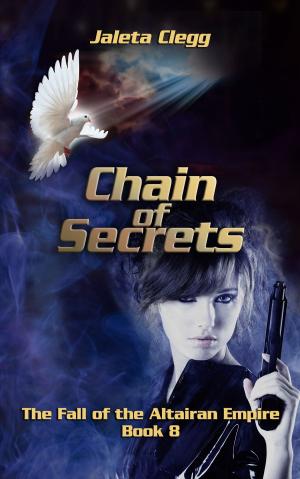 Cover of the book Chain of Secrets by Jaleta Clegg