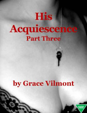Cover of His Acquiescence (Part Three)