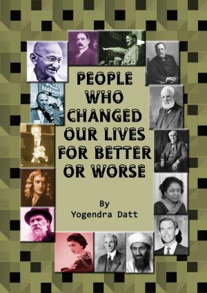 Cover of People Who Changed Our Lives For Better Or Worse