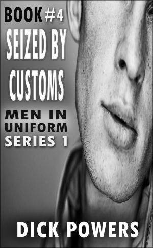Book cover of Siezed By Customs (Men In Uniform Series 1, Book 4)