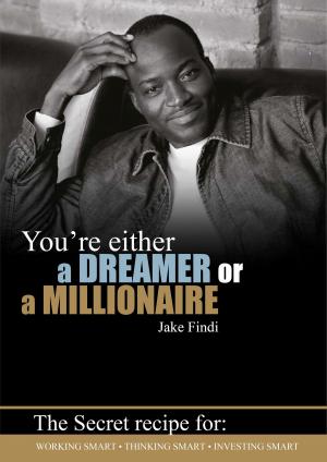 Cover of the book You’re Either a Dreamer or a Millionaire by Karl Hagglund