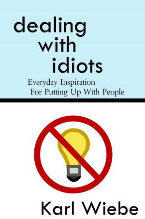 Cover of Dealing With Idiots: Everyday Inspiration For Putting Up With People