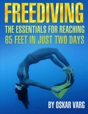 Cover of the book Freediving - The Essentials for Teaching 65 Feet In Just Two Days by D. Jackson