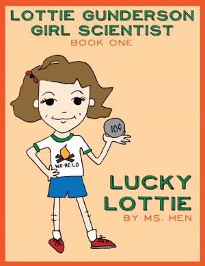Book cover of Lucky Lottie: Lottie Gunderson Girl Scientist
