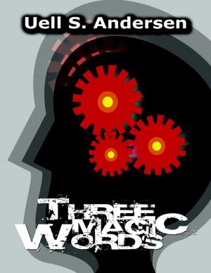 Cover of the book Three Magic Words by James Ferace