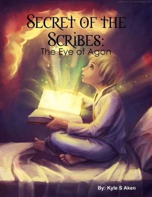 Cover of the book Secret of the Scribes: The Eye of Agon by Rollie Lawson