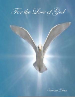 Cover of the book For the Love of God by Julie Burns-Sweeney