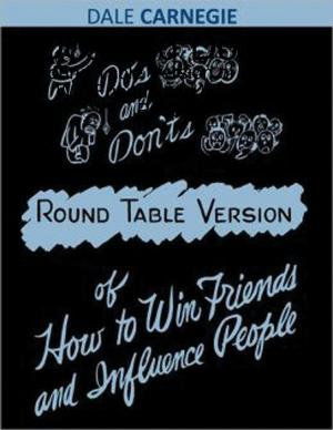 Cover of the book Dos and Don'ts - Round Table Version of How to Win Friends and Influence People by RC Ellis