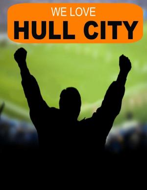 Cover of the book We Love Hull City by Damien Buckland