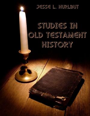 Cover of the book Studies In Old Testament History (Illustrated) by William H. Bradley