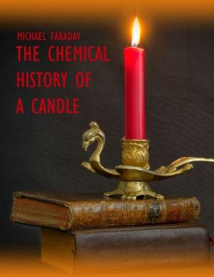 Cover of the book The Chemical History of a Candle (Illustrated) by Keith Thomas