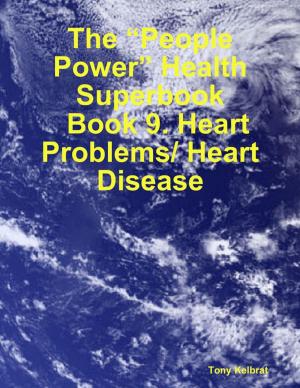 Book cover of The “People Power” Health Superbook: Book 9. Heart Problems/ Heart Disease