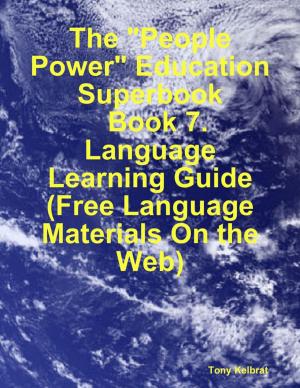 Book cover of The "People Power" Education Superbook: Book 7. Language Learning Guide (Free Language Materials On the Web)