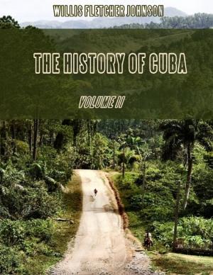 bigCover of the book The History of Cuba : Volume II (Illustrated) by 