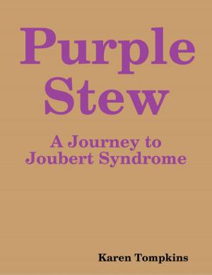 Cover of the book Purple Stew: A Journey to Joubert Syndrome by Daisy Buckner, Ollie Buckner