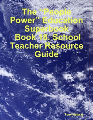 Book cover of The “People Power” Education Superbook: Book 18. School Teacher Resource Guide