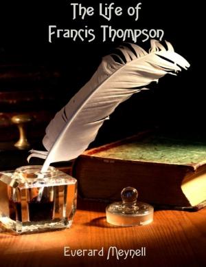 Cover of the book The Life of Francis Thompson (Illustrated) by Paula George