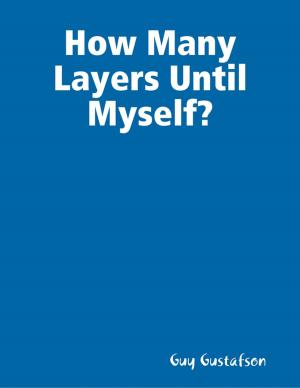 Cover of the book How Many Layers Until Myself? by Yael Brynjegard-Bialik