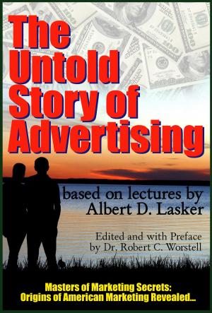 Cover of the book The Untold Story Behind Advertising by Dr. Robert C. Worstell, Midwest Journal Writers' Club, Arthur Conan Doyle
