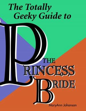 Cover of the book The Totally Geeky Guide to the Princess Bride by Anthony Hulse