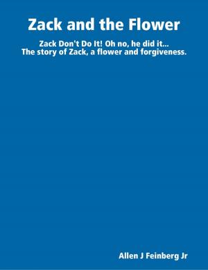 Cover of the book Zack & the Flower by Justin Tully