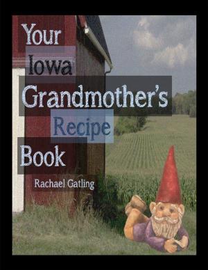 Cover of the book Your Iowa Grandmother's Recipe Book by Leighton B'zzard