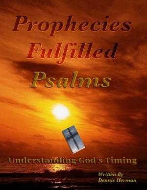 Cover of the book Prophecies Fulfilled Psalms: Understanding God's Timing by Freddy Davis