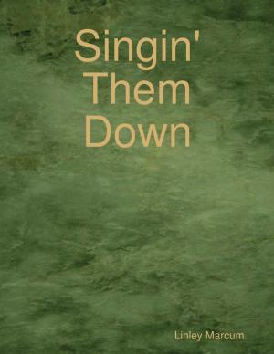 Cover of the book Singin' Them Down by Swami Atmashraddhananda