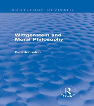 Cover of the book Wittgenstein and Moral Philosophy (Routledge Revivals) by David Crouch