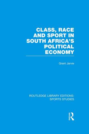 Book cover of Class, Race and Sport in South Africa's Political Economy (RLE Sports Studies)