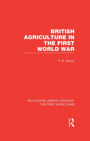 Cover of the book British Agriculture in the First World War (RLE The First World War) by Mark Leccese, Jerry Lanson