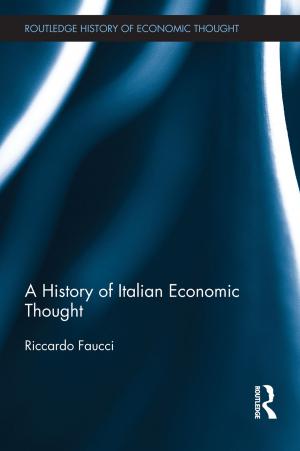 Cover of the book A History of Italian Economic Thought by Donald B. Corner, Jan C. Fillinger, Alison G. Kwok