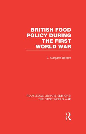 Cover of the book British Food Policy During the First World War (RLE The First World War) by Michael Oppenheim