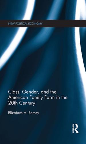 Cover of the book Class, Gender, and the American Family Farm in the 20th Century by Europa Publications