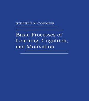 Cover of the book Basic Processes of Learning, Cognition, and Motivation by John Milios, Spyros Lapatsioras, Dimitris P Sotiropoulos