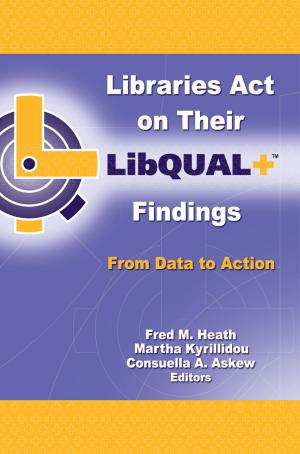 Cover of the book Libraries Act on Their LibQUAL+ Findings by Janice M. Guerriero, Robert G. Allen