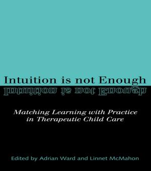 Cover of the book Intuition is not Enough by Martin Weale, Andrew Blake, Nicos Christodoulakis, James E Meade, David Vines