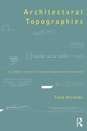 Cover of the book Architectural Topographies by Esther Charlesworth, Iftekhar Ahmed