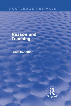Cover of the book Reason and Teaching (Routledge Revivals) by Erdener Kaynak, Gopalkrishnan R Iyer, Lance A Masters