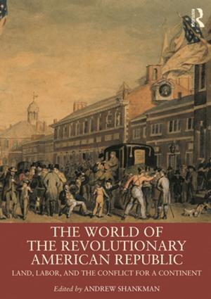 Cover of the book The World of the Revolutionary American Republic by Luigi Berzano, Carlo Genova