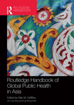 Cover of the book Routledge Handbook of Global Public Health in Asia by Richard A. Gershon