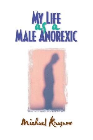 Cover of the book My Life as a Male Anorexic by Tobias Churton