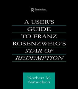 Cover of the book A User's Guide to Franz Rosenzweig's Star of Redemption by Robert Thompson