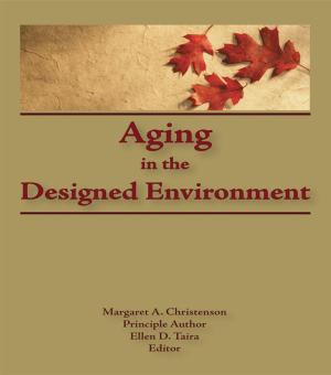 Cover of the book Aging in the Designed Environment by Peter D. Wright