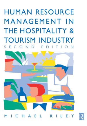 Cover of the book Human Resource Management in the Hospitality and Tourism Industry by Steven P. Erie, John J. Kirlin, Francine F. Rabinovitz, Lance Liebman, Charles M. Haar