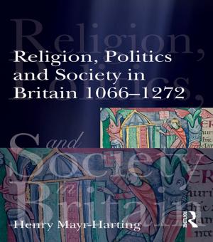 Cover of the book Religion, Politics and Society in Britain 1066-1272 by Melanie Kohnen