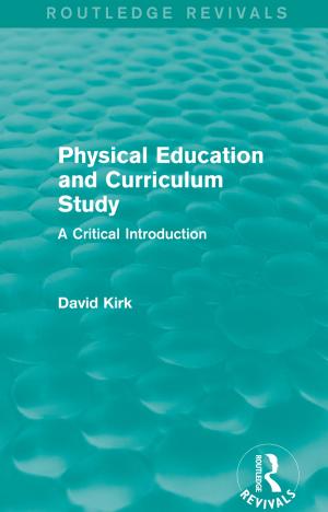 Book cover of Physical Education and Curriculum Study (Routledge Revivals)